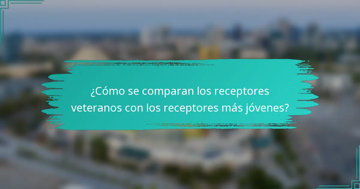 ¿Cómo se comparan los receptores veteranos con los receptores más jóvenes?