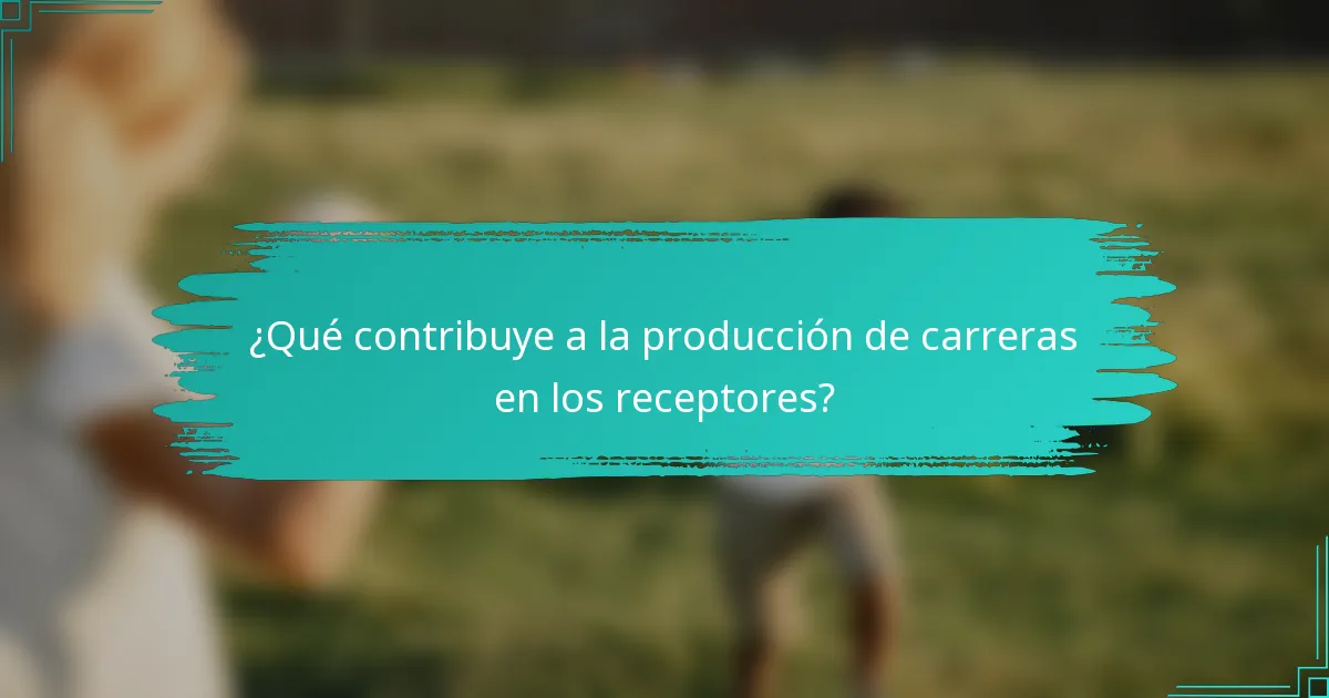 ¿Qué contribuye a la producción de carreras en los receptores?